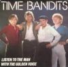 Time Bandits Listen To The Man With The Golden Voice album cover