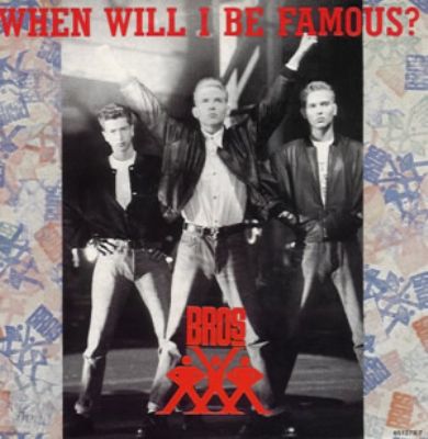 Bros When Will I Be Famous album cover