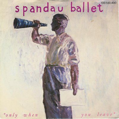 Spandau Ballet Only When You Leave album cover