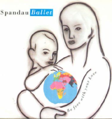 Spandau Ballet Be Free With Your Love album cover
