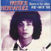 Patrick Hernandez - Born To Be Alive
