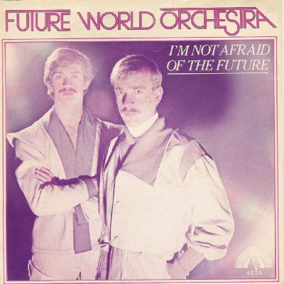 Future World Orchestra I'm Not Afraid Of The Future album cover