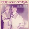 Future World Orchestra I'm Not Afraid Of The Future album cover