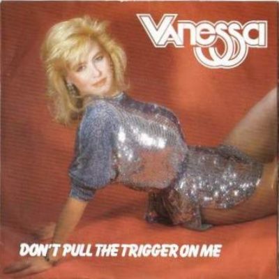 Vanessa Don't Pull The Trigger On Me album cover