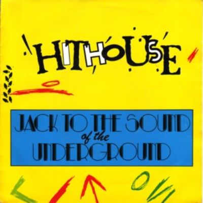 Hithouse Jack To The Sound Of The Underground album cover