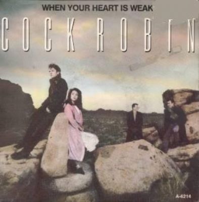 Cock Robin When Your Heart Is Weak album cover