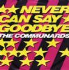 Communards Never Can Say Goodbye album cover