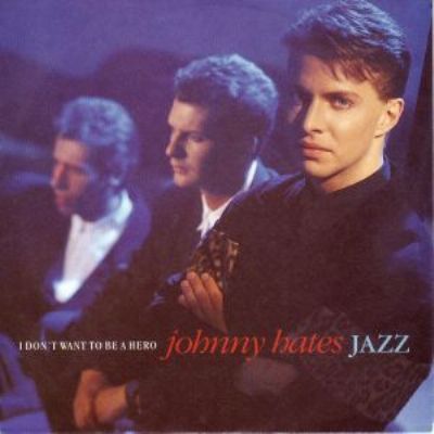 Johnny Hates Jazz I Don't Want To Be A Hero album cover