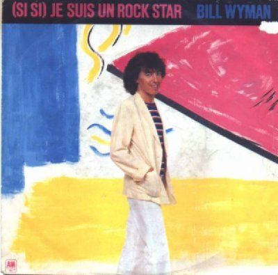 Bill Wyman (Si Si) Je Suis Un Rock Star album cover